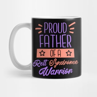 Proud Father Of Rett Syndrome Warrior Rett Syndrome Support Mug